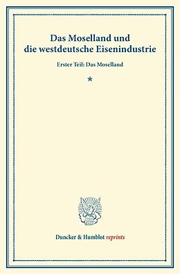 Kartonierter Einband Das Moselland und die westdeutsche Eisenindustrie. von 
