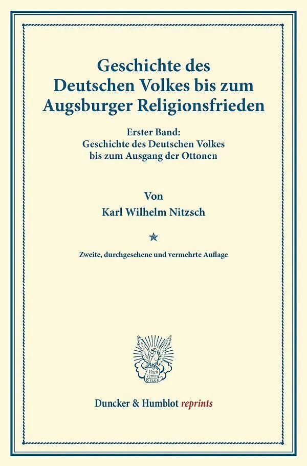 Geschichte des Deutschen Volkes bis zum Augsburger Religionsfrieden.