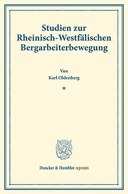 Kartonierter Einband Studien zur Rheinisch-Westfälischen Bergarbeiterbewegung. von Karl Oldenberg