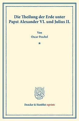 Kartonierter Einband Die Theilung der Erde unter Papst Alexander VI. und Julius II. von Oscar Peschel