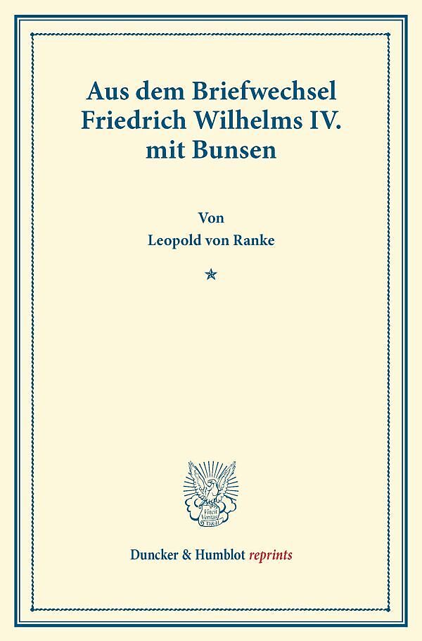 Aus dem Briefwechsel Friedrich Wilhelms IV. mit Bunsen.