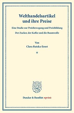 Kartonierter Einband Welthandelsartikel und ihre Preise. von Clara Ratzka-Ernst