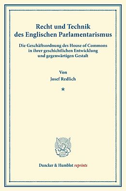Kartonierter Einband Recht und Technik des Englischen Parlamentarismus. von Josef Redlich