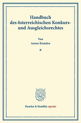 Kartonierter Einband Handbuch des österreichischen Konkurs- und Ausgleichsrechtes. von Anton Rintelen