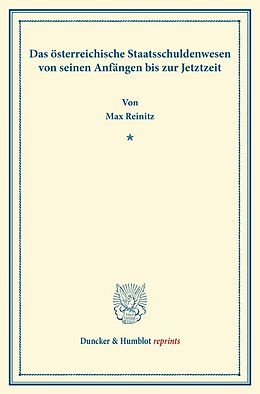 Kartonierter Einband Das österreichische Staatsschuldenwesen von seinen Anfängen bis zur Jetztzeit. von Max Reinitz