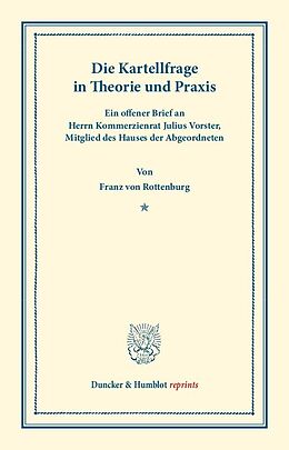 Kartonierter Einband Die Kartellfrage in Theorie und Praxis. von Franz von Rottenburg