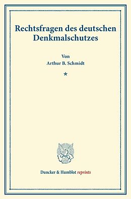 Kartonierter Einband Rechtsfragen des deutschen Denkmalschutzes. von Arthur B. Schmidt
