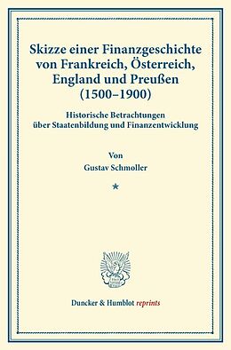 Kartonierter Einband Skizze einer Finanzgeschichte von Frankreich, Österreich, England und Preußen (15001900). von Gustav Schmoller