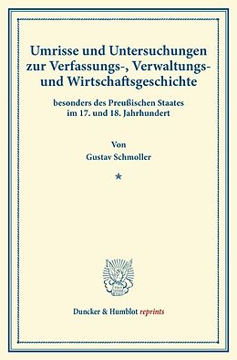 Kartonierter Einband Umrisse und Untersuchungen zur Verfassungs-, Verwaltungs- und Wirtschaftsgeschichte von Gustav Schmoller