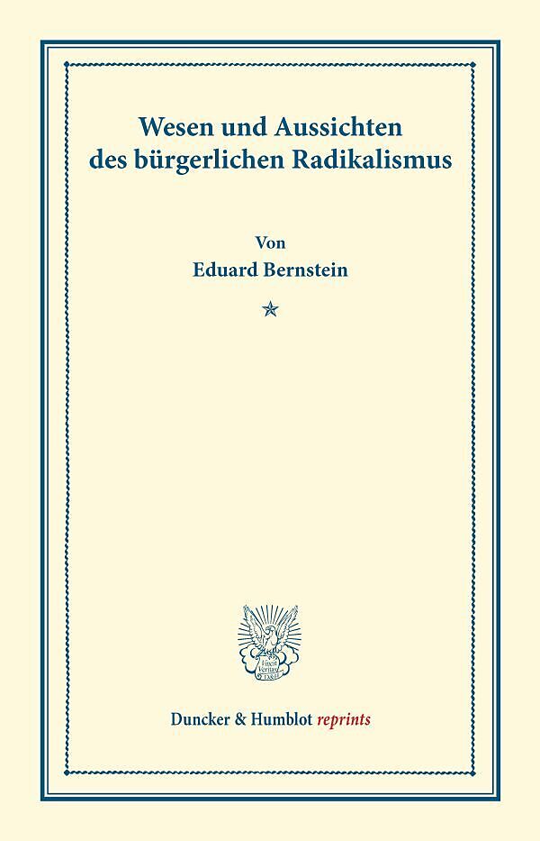 Wesen und Aussichten des bürgerlichen Radikalismus.