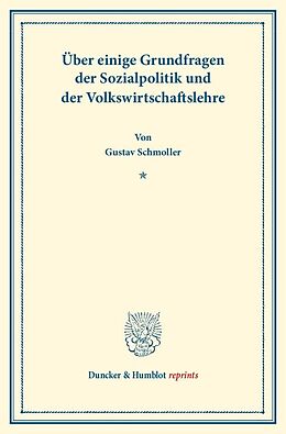Kartonierter Einband Über einige Grundfragen der Sozialpolitik und der Volkswirtschaftslehre. von Gustav Schmoller