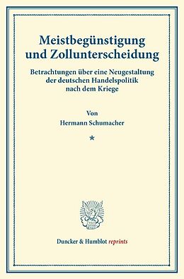 Kartonierter Einband Meistbegünstigung und Zollunterscheidung. von Hermann Schumacher