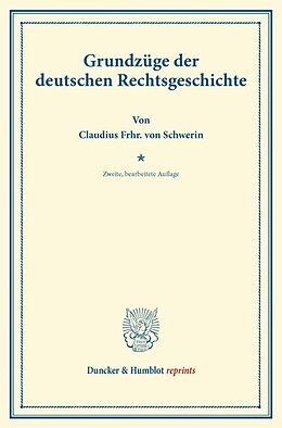 Kartonierter Einband Grundzüge der deutschen Rechtsgeschichte. von Claudius Frhr. von Schwerin