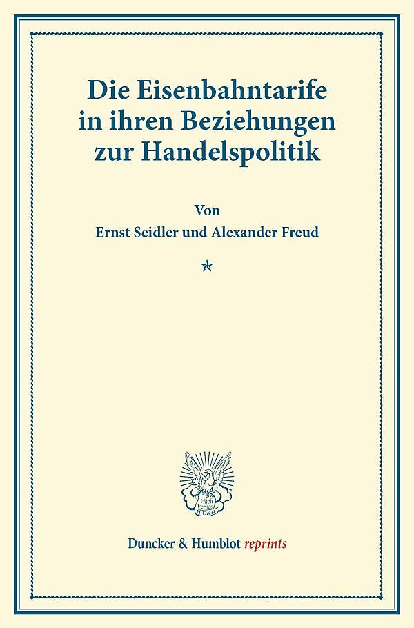 Die Eisenbahntarife in ihren Beziehungen zur Handelspolitik.