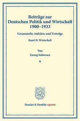 Kartonierter Einband Beiträge zur Deutschen Politik und Wirtschaft 19001933. von Georg Solmssen