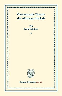 Kartonierter Einband Ökonomische Theorie der Aktiengesellschaft. von Erwin Steinitzer