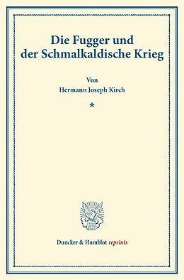 Kartonierter Einband Die Fugger und der Schmalkaldische Krieg. von Hermann Joseph Kirch