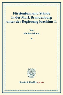 Kartonierter Einband Fürstentum und Stände in der Mark Brandenburg unter der Regierung Joachims I. von Walther Schotte