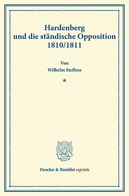 Kartonierter Einband Hardenberg und die ständische Opposition 1810-1811. von Wilhelm Steffens