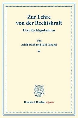 Kartonierter Einband Zur Lehre von der Rechtskraft. von Adolf Wach, Paul Laband