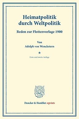 Kartonierter Einband Heimatpolitik durch Weltpolitik. von Adolph von Wenckstern