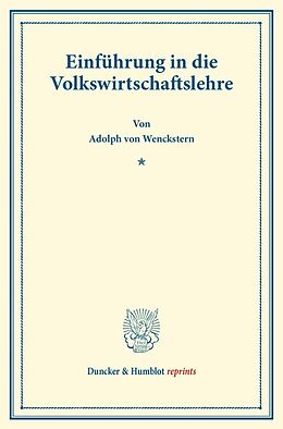 Kartonierter Einband Einführung in die Volkswirtschaftslehre. von Adolph von Wenckstern