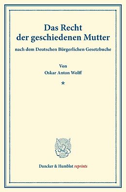 Kartonierter Einband Das Recht der geschiedenen Mutter von Oskar Anton Wolff