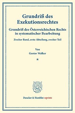 Kartonierter Einband Grundriß des Exekutionsrechtes. von Gustav Walker
