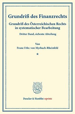 Kartonierter Einband Grundriß des Finanzrechts. von Franz Frhr. von Myrbach-Rheinfeld