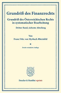 Kartonierter Einband Grundriß des Finanzrechts. von Franz Frhr. von Myrbach-Rheinfeld