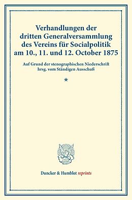 Kartonierter Einband Verhandlungen der dritten Generalversammlung des Vereins für Socialpolitik am 10., 11. und 12. October 1875. von 