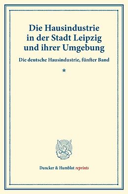 Kartonierter Einband Die Hausindustrie in der Stadt Leipzig und ihrer Umgebung. von Adolf Lehr