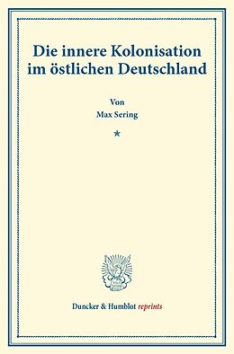 Kartonierter Einband Die innere Kolonisation im östlichen Deutschland. von Max Sering
