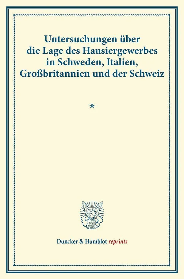 Untersuchungen über die Lage des Hausiergewerbes in Schweden, Italien, Großbritannien und der Schweiz.