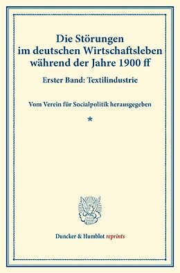 Kartonierter Einband Die Störungen im deutschen Wirtschaftsleben während der Jahre 1900 ff. von 