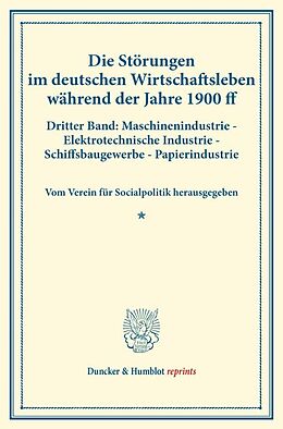 Kartonierter Einband Die Störungen im deutschen Wirtschaftsleben während der Jahre 1900 ff. von 
