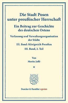 Kartonierter Einband Die Stadt Posen unter preußischer Herrschaft. von Moritz Jaffé