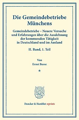 Kartonierter Einband Die Gemeindebetriebe Münchens. von Ernst Busse