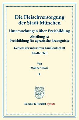 Kartonierter Einband Die Fleischversorgung der Stadt München. von Walther Klose