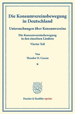 Kartonierter Einband Die Konsumvereinsbewegung in Deutschland. von Theodor O. Cassau