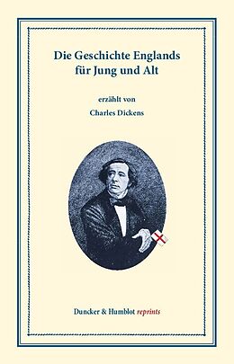 Kartonierter Einband Die Geschichte Englands für Jung und Alt. von Charles Dickens
