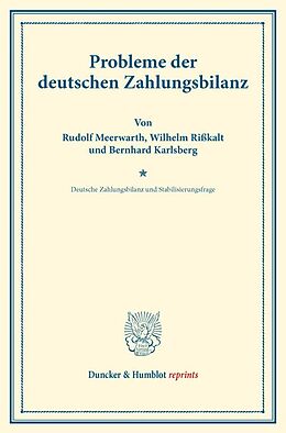 Kartonierter Einband Probleme der deutschen Zahlungsbilanz. von Rudolf Meerwarth, Wilhelm Rißkalt, Bernhard Karlsberg