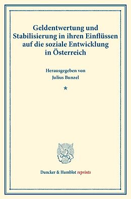 Kartonierter Einband Geldentwertung und Stabilisierung in ihren Einflüssen auf die soziale Entwicklung in Österreich. von 