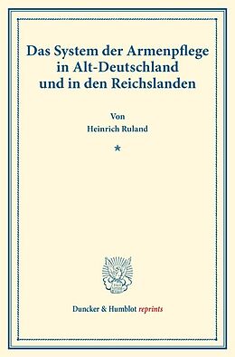Kartonierter Einband Das System der Armenpflege in Alt-Deutschland und in den Reichslanden. von Heinrich Ruland