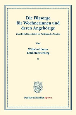 Kartonierter Einband Die Fürsorge für Wöchnerinnen und deren Angehörige. von Wilhelm Hauser, Emil Münsterberg