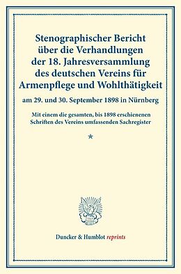 Kartonierter Einband Stenographischer Bericht über die Verhandlungen der 18. Jahresversammlung des deutschen Vereins für Armenpflege und Wohlthätigkeit am 29. und 30. September 1898 in Nürnberg. von 
