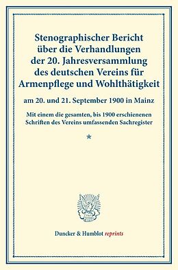 Kartonierter Einband Stenographischer Bericht über die Verhandlungen der 20. Jahresversammlung des deutschen Vereins für Armenpflege und Wohlthätigkeit am 20. und 21. September 1900 in Mainz. von 
