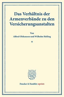 Kartonierter Einband Das Verhältnis der Armenverbände zu den Versicherungsanstalten. von Alfred Olshausen, Wilhelm Helling
