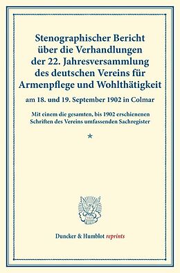 Kartonierter Einband Stenographischer Bericht über die Verhandlungen der 22. Jahresversammlung des deutschen Vereins für Armenpflege und Wohltätigkeit am 18. und 19. September 1902 in Colmar. von 