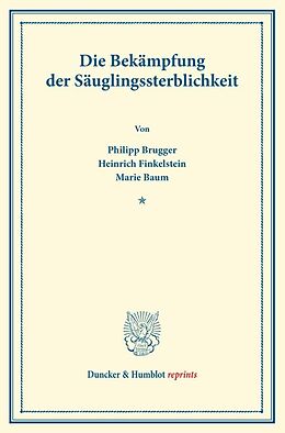Kartonierter Einband Die Bekämpfung der Säuglingssterblichkeit. von Philipp Brugger, Heinrich Finkelstein, Marie Baum